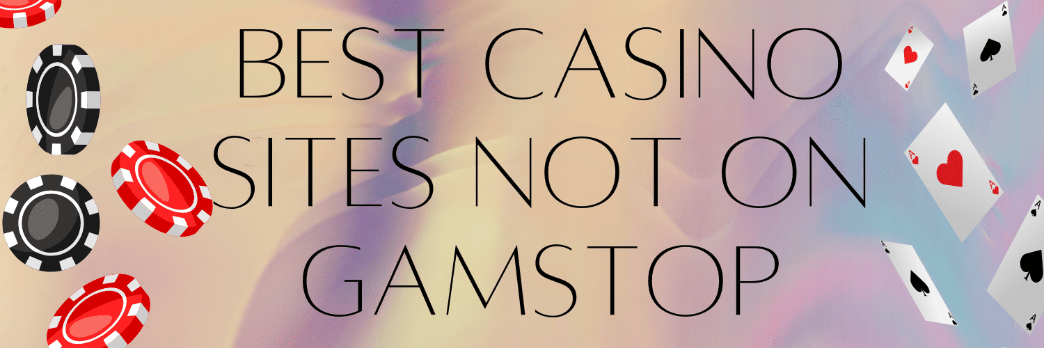 Discovering Casinos Not on Gamstop Exciting Alternatives